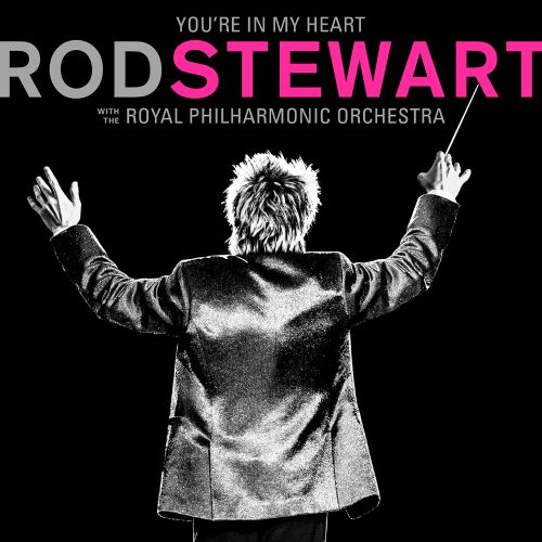 You're in My Heart: Rod Stewart with the Royal Philharmonic Orchestra [LP] - VINYL_0